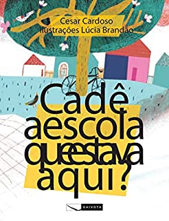 Cadê a escola que estava aqui?