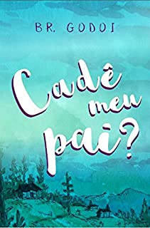 Cadê meu pai?