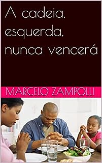Livro A cadeia, esquerda, nunca vencerá