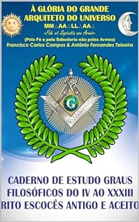 Livro CADERNO DE ESTUDOS GRAUS FILOSÓFICOS DO GRAU 4 AO 33 DO REAA