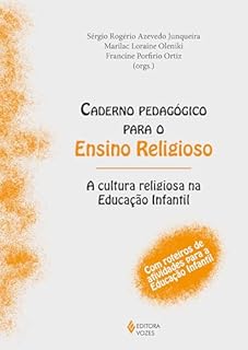 Caderno pedagógico para o Ensino Religioso: A cultura religiosa na Educação Infantil (Cadernos Pedagógicos para o ensino religioso)
