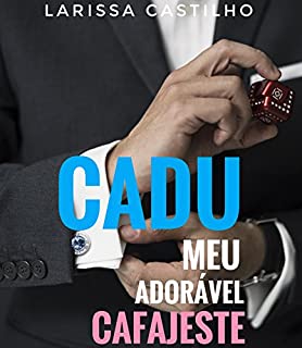 Livro CADU - Meu Adorável Cafajeste (ou Um Contrato e um Orgasmo)