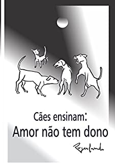 Livro Cães ensinam: Amor não tem dono