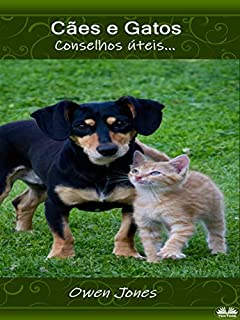 Cães e Gatos: Conselhos Úteis...