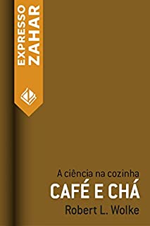 Livro Café e chá: A ciência na cozinha