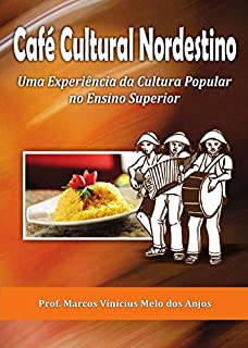 Livro Café Cultural Nordestino: Uma experiência da cultura popular no ensino superior