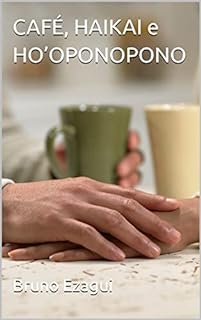 Livro CAFÉ, HAIKAI e HO’OPONOPONO