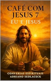 Livro Café com Jesus 7– Encontros que Acalmam a Alma