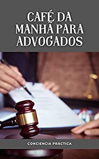 Livro Café da manhã para advogados: Um guia passo a passo para fazer seu próprio café da manhã