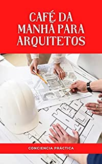Livro Café da manhã para arquitetos: Um guia passo a passo para fazer seu próprio café da manhã