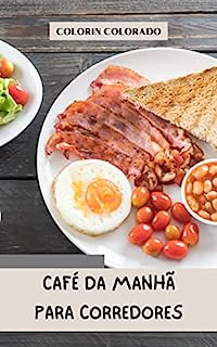 Livro Café da manhã para corredores: Ideal para quem busca melhorar seu desempenho na corrida
