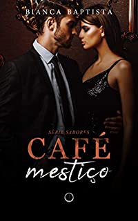 Livro Café Mestiço (Série Sabores Livro 1)