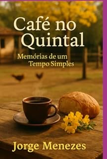 Café No Quintal – Memórias De Um Tempo Simples