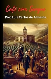Livro Café com Sangue: O Legado Oculto dos Coronéis