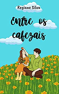 Livro Entre os Cafezais : contos para suspirar