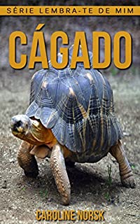 Livro Cágado: Fotos Incríveis e Factos Divertidos sobre Cágado para Crianças (Série Lembra-Te De Mim)