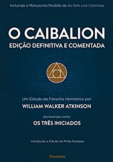 O Caibalion - Edição Definitiva e Comentada