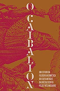 Livro O Caibalion: Um estudo da filosofia hermética do Antigo Egito e da Grécia