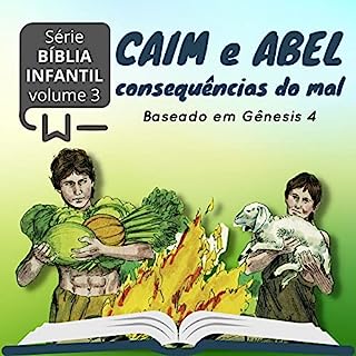 Caim e Abel: consequências do mal (Bíblia Infantil Livro 3)