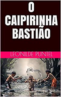 Livro O CAIPIRINHA BASTIÃO