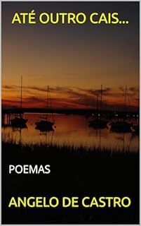 Livro ATÉ OUTRO CAIS...: POEMAS