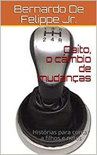 Livro Caíto, o câmbio de mudanças: Histórias para contar a filhos e netos