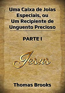 Livro Uma Caixa De Joias Especiais, Ou Um Recipiente De Unguento Precioso - Parte I