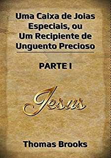 Livro Uma Caixa De Joias Especiais, Ou Um Recipiente De Unguento Precioso - Parte I