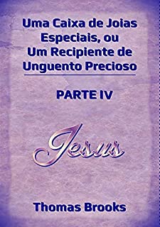 Livro Uma Caixa De Joias Especiais, Ou Um Recipiente De Unguento Precioso - Parte Iv