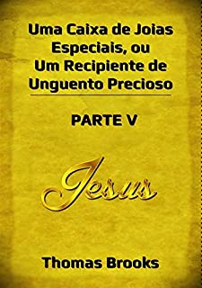 Livro Uma Caixa De Joias Especiais, Ou Um Recipiente De Unguento Precioso - Parte V