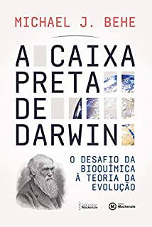 A caixa preta de Darwin: o desafio da química à teoria da evolução