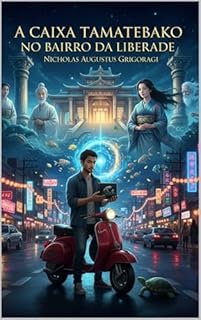 A Caixa Tamatebako : No Bairro da Liberdade