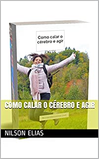 Livro Como calar o cérebro e agir