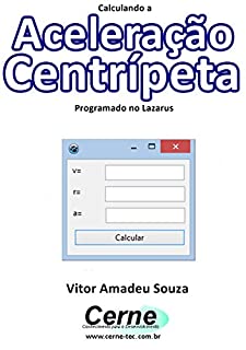 Livro Calculando a Aceleração Centrípeta  Programado no Lazarus