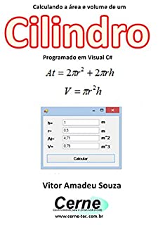 Calculando a área e volume de um Cilindro Programado em Visual C#