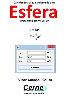 Livro Calculando a área e volume de uma Esfera Programado em Visual C#