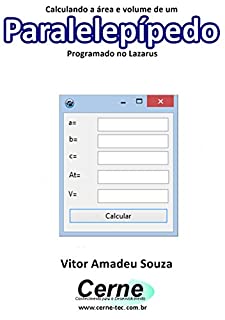 Livro Calculando a área e volume de um Paralelepípedo  Programado no Lazarus