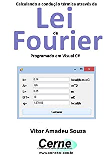 Calculando a condução térmica através da Lei de Fourier Programado em Visual C#