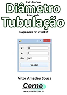 Livro Calculando o Diâmetro interno da Tubulação Programado em Visual C#