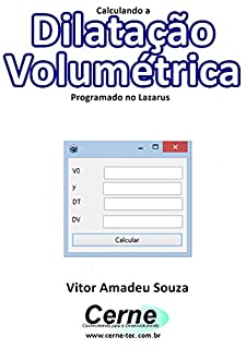 Calculando a Dilatação Volumétrica Programado no Lazarus