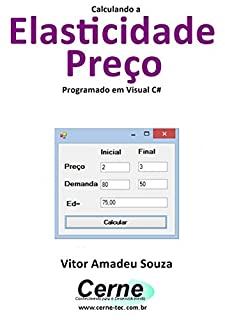 Livro Calculando a Elasticidade Preço Programado em Visual C#