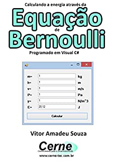 Livro Calculando a energia através da  Equação de Bernoulli Programado em Visual C#