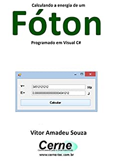 Calculando a energia de um   Fóton Programado em Visual C#