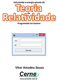 Livro Calculando a energia através da  Teoria da Relatividade Programado no Lazarus