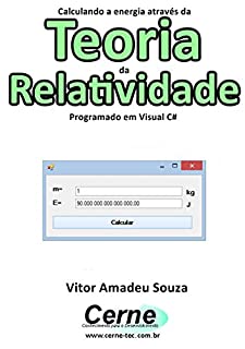 Livro Calculando a energia através da  Teoria da Relatividade Programado em Visual C#