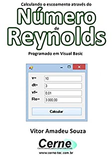 Livro Calculando o escoamento através do Número  de Reynolds Programado em Visual Basic