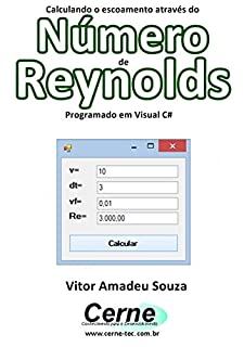 Livro Calculando o escoamento através do Número  de Reynolds Programado em Visual VC#