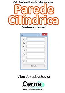 Calculando o fluxo de calor em uma Parede Cilíndrica Com base no Lazarus