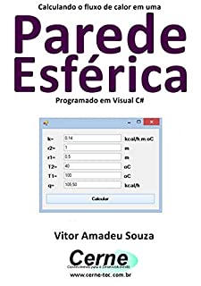 Livro Calculando o fluxo de calor em uma Parede Esférica Programado em Visual C#