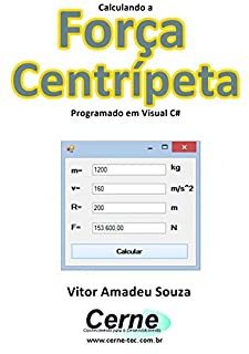 Livro Calculando a  Força Centrípeta Programado em Visual C#